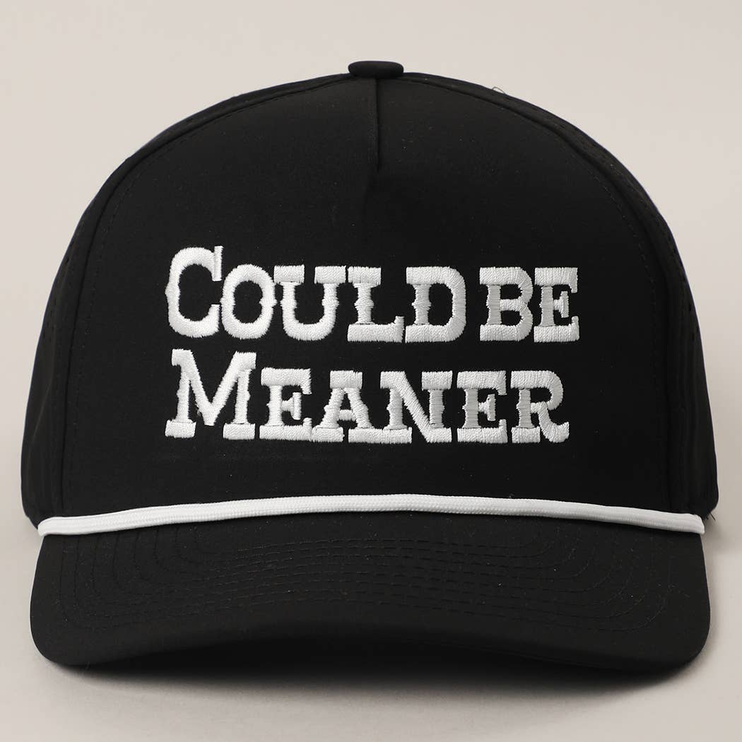 Could Be Meaner Embroidered Trucker Hat
