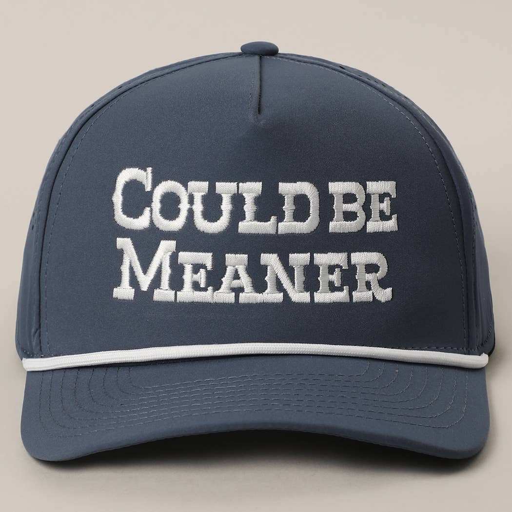 Could Be Meaner Embroidered Trucker Hat