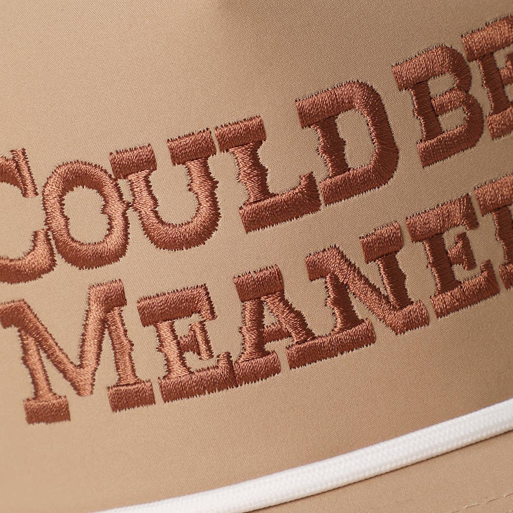 Could Be Meaner Embroidered Trucker Hat