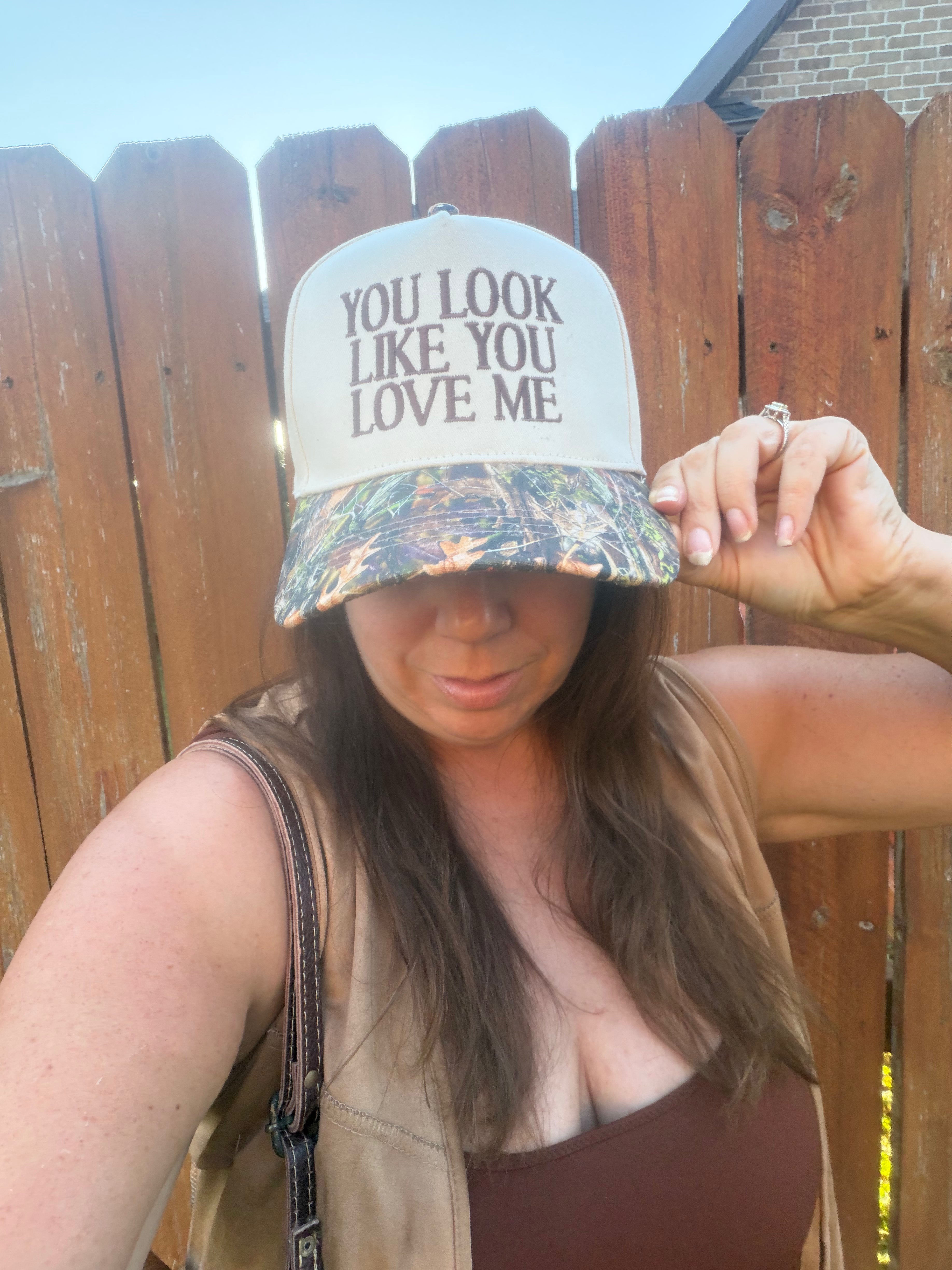 You Look Like You Love Me Embroidery Camo Trucker